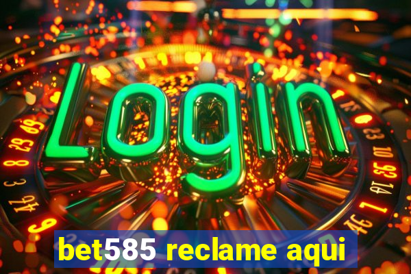 bet585 reclame aqui